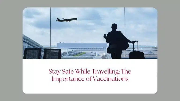 The Importance of Travel Vaccinations